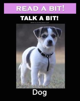 Paperback Read a Bit! Talk a Bit! Dog: Dog Book