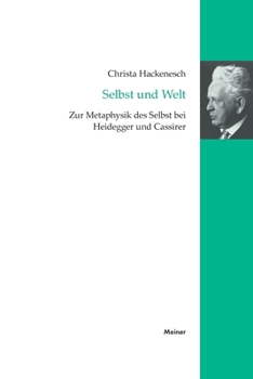 Paperback Selbst und Welt: Zur Metaphysik des Selbst bei Heidegger und Cassirer [German] Book