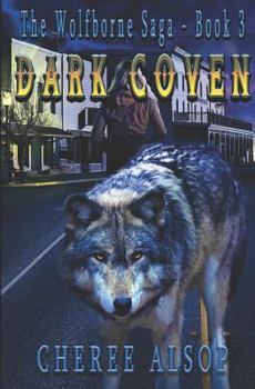 Dark Coven: The Wolfborne Saga Book 3 - Book #3 of the Wolfborne Saga