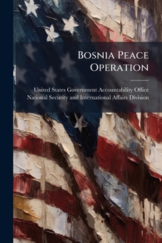 Paperback Bosnia Peace Operation: Progress Toward the Dayton Agreement's Goals--An Update Book