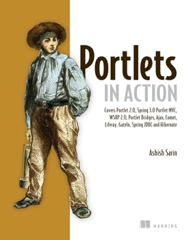 Paperback Portlets in Action: Covers Portlet 2.0, Spring 3.0, Portlet MVC, Wsrp 2.0, Portlet Bridges, Ajax, Comet, Liferay, Gateln, Spring JDBC and Book