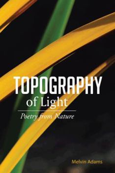 Paperback Topography of Light: Poetry from Nature Book