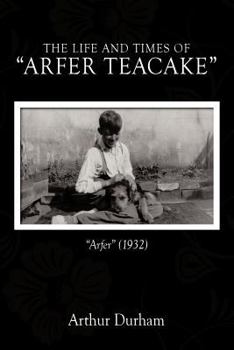 Paperback The Life and Times of Arfer Teacake: Arfer (1932) Book