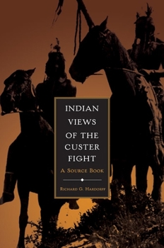 Paperback Indian Views of the Custer Fight: A Source Book