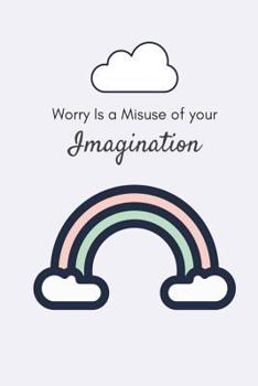Paperback Worry is a Misuse of Your Imagination Book