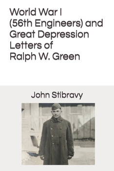 Paperback World War I (56th Engineers) and Great Depression Letters of Ralph W. Green Book