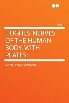 Paperback Hughes' Nerves of the Human Body, with Plates; Book