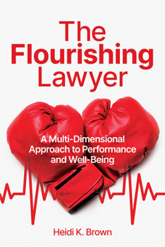 Paperback The Flourishing Lawyer: A Multi-Dimensional Approach to Performance and Well-Being Book