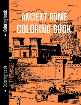 Paperback Ancient Rome Coloring Book: Good for History Students to Relax with Ancient Rome, History Coloring Book