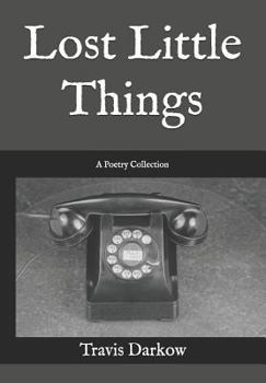 Paperback Lost Little Things: A Poetry Collection Book