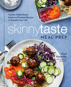 Hardcover Skinnytaste Meal Prep: Healthy Make-Ahead Meals and Freezer Recipes to Simplify Your Life: A Cookbook Book