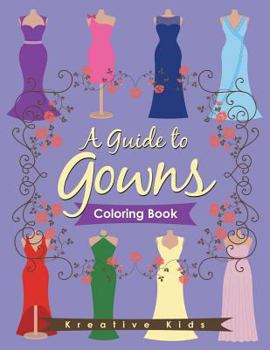 Paperback A Guide to Gowns Coloring Book