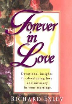 Hardcover Forever in Love: Devotional Insights for Developing Love and Intimacy in Your Marriage Book