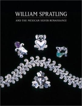 Hardcover William Spratling and the Mexican Silver Renaissance: Maestros de Plata Book