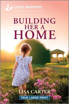 Paperback Building Her a Home: An Uplifting Inspirational Romance [Large Print] Book