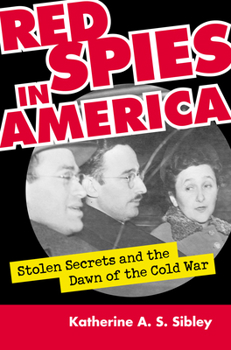 Paperback Red Spies in America: Stolen Secrets and the Dawn of the Cold War Book