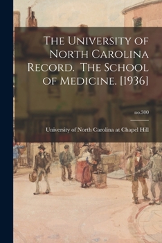 Paperback The University of North Carolina Record. The School of Medicine. [1936]; no.300 Book