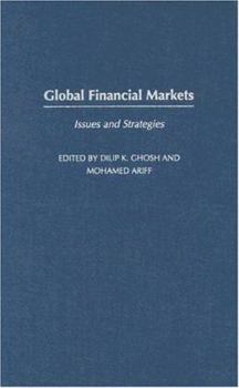 Hardcover Global Financial Markets: Issues and Strategies Book