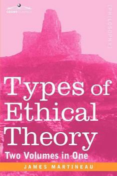 Paperback Types of Ethical Theory (Two Volumes in One) Book