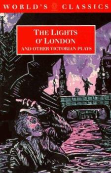Paperback The Lights O' London and Other Victorian Plays: The Inchape Bell; Did You Ever Send Your Wife to Camberwell?; The Game of Speculation; The Lights O' L Book