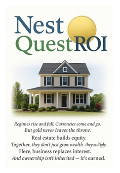 Hardcover Nest Quest ROI: An Engine & Simulator to Outrun Interest and Resist Inflation Book