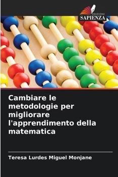 Cambiare le metodologie per migliorare l'apprendimento della matematica (Italian Edition)
