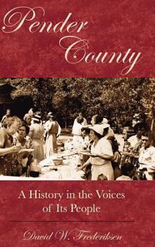 Hardcover Pender County: A History in the Voices of Its People Book