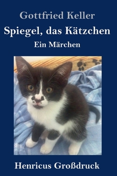 Spiegel, das Kätzchen (Vollständige Ausgabe): Zauberer-Geschichte aus dem Mittelalter - Book  of the Seldwyla