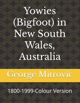 Yowies (Bigfoot) in New South Wales, Australia: 1800-1999-Colour Version