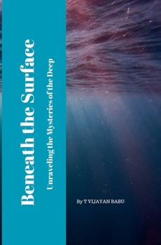 Beneath the Surface: Unraveling the Mysteries of the Deep