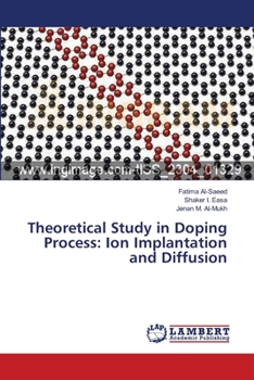 Paperback Theoretical Study in Doping Process: Ion Implantation and Diffusion Book