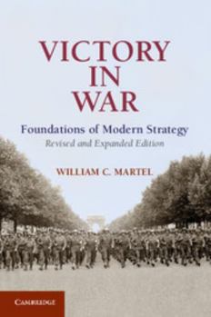 Victory in War: Foundations of Modern Strategy