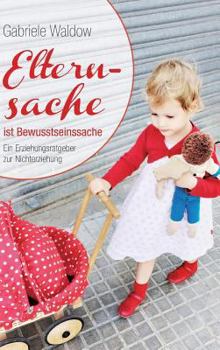 Hardcover Elternsache ist Bewusstseinssache [German] Book