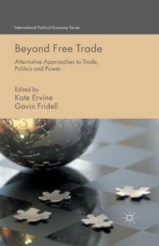 Paperback Beyond Free Trade: Alternative Approaches to Trade, Politics and Power Book