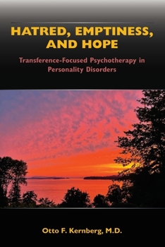 Paperback Hatred, Emptiness, and Hope: Transference-Focused Psychotherapy in Personality Disorders Book