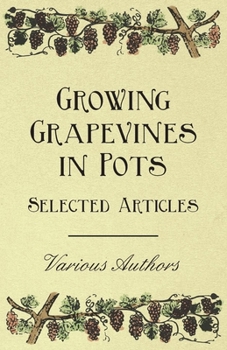 Paperback Growing Grapevines in Pots - Selected Articles Book