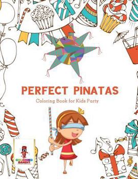 Paperback Perfect Pinatas: Coloring Book for Kids Party Book