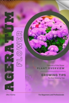 Ageratum: Flower overview and Growing Tips