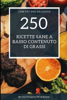 Paperback 250 Ricette sane a basso contenuto di grassi [Italian] Book