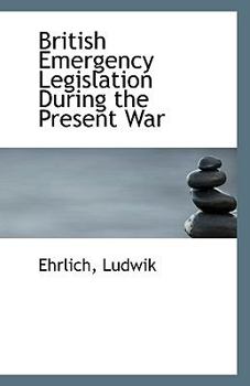 Paperback British Emergency Legislation During the Present War Book