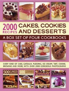 Hardcover 2000 Recipes: Cakes, Cookies & Desserts: A Box Set of Four Cookbooks: Every Kind of Cake, Gateaux, Pudding, Ice Cream, Tart, Cookie, Brownie and More, Book