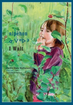 Hardcover Nipêhon / I Wait [Cree] Book