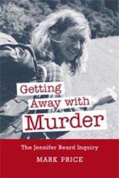 Hardcover Getting Away with Murder: The Jennifer Beard Inquiry Book