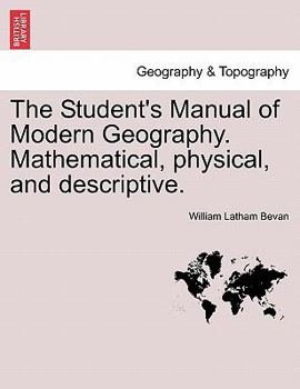 Paperback The Student's Manual of Modern Geography. Mathematical, physical, and descriptive. Book