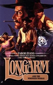 Longarm and The Wronged Woman - Book #248 of the Longarm