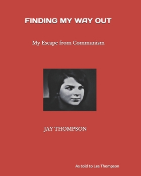 Paperback Finding My Way Out: My Escape from Communism Book