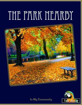 Paperback The Park Nearby (Talk About Everyday Things-levels B-d) Book
