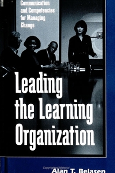 Paperback Leading the Learning Organization: Communication and Competencies for Managing Change Book