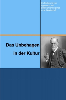 Paperback Das Unbehagen in der Kultur: Die Bedeutung von Aggression und Selbstvernichtungstrieb in der Gesellschaft [German] Book