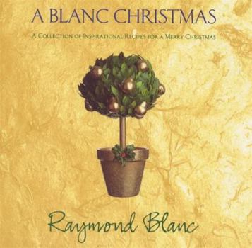 Paperback A Blanc Christmas: A Collection of Inspirational Recipies for a Merry Christmas Book